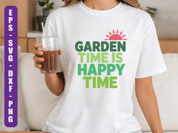 Garden Time is Happy Time SVG Graphics for T-Shirt Designs
